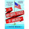 The Not-Quite States of America: Dispatches from the Territories and Other Far-Flung Outposts of the USA - Paperback