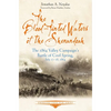 The Blood-Tinted Waters of the Shenandoah: The 1864 Valley Campaign's Battle of Cool Spring, July 17-18, 1864 - Paperback
