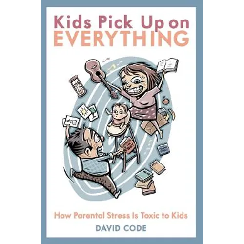 Kids Pick Up on EVERYTHING - Paperback