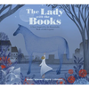 The Lady with the Books: A Story Inspired by the Remarkable Work of Jella Lepman - Hardcover