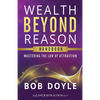 Wealth Beyond Reason: Mastering The Law Of Attraction - Paperback