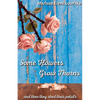 Some Flowers Grow Thorns: And Then They Shed Their Petals - Paperback