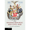 The Spanish Republic and Civil War - Hardcover