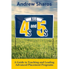 All 4s and 5s: A Guide to Teaching and Leading Advanced Placement Programs - Paperback