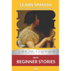 Learn Spanish with Beginner Stories: Interlinear Spanish To English - Paperback
