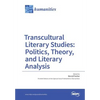 Transcultural Literary Studies: Politics, Theory, and Literary Analysis - Paperback