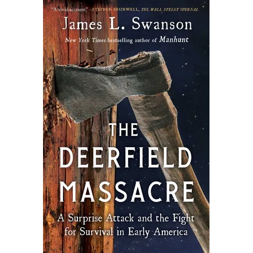 The Deerfield Massacre: A Surprise Attack and the Fight for Survival in Early America - Paperback
