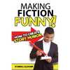 Making Fiction Funny! How to Create Story Humor - Paperback