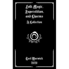 Folk Magic, Superstition, and Charms: A Collection - Paperback