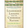 Leadership Lessons from the Cherokee Nation: Learn from All I Observe - Hardcover