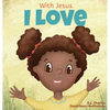 With Jesus I love: A Christian children book about the love of God being poured out into our hearts and enabling us to love in difficult situations - Hardcover