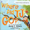 Where Did Tj Go?: A Book for Kids on Grief and Loss - Hardcover