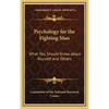 Psychology for the Fighting Man: What You Should Know about Yourself and Others - Hardcover