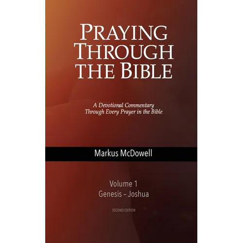 Praying Through the Bible, Vol 1 (Genesis-Joshua) - Paperback