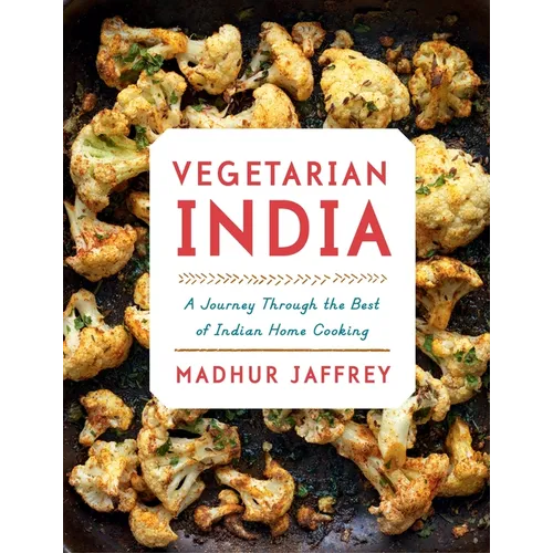 Vegetarian India: A Journey Through the Best of Indian Home Cooking: A Cookbook - Hardcover