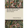 The White Wolf of the Hartz Mountains (Fantasy and Horror Classics) - Paperback