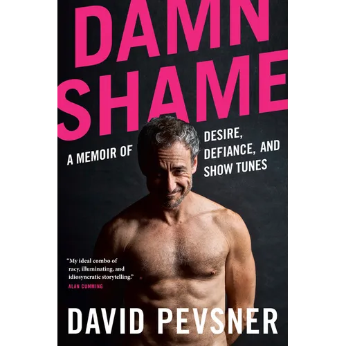 Damn Shame: A Memoir of Desire, Defiance, and Show Tunes - Paperback