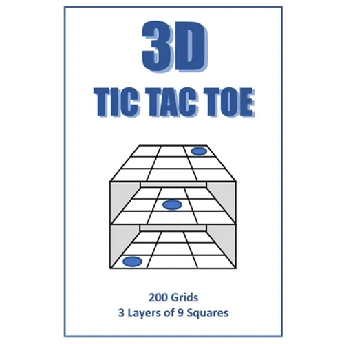 3D Tic Tac Toe Puzzle Book: A book full of 3 layer 3D tic tac toe frames for you to enjoy. Handy 6'x9' size means you can play at home or on the r - Paperback