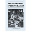 The Old Nurse's Stocking-Basket - Paperback