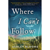 Where I Can't Follow - Paperback