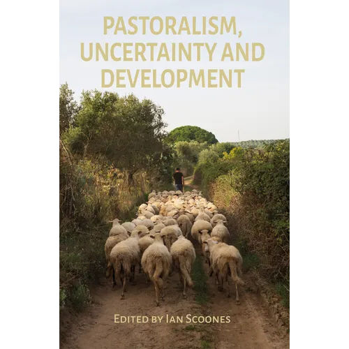Pastoralism, Uncertainty and Development - Hardcover