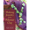 Making Jewelry from Polymer Clay - Paperback