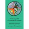 Journey with the Medicine Wheel: Based on Sun Bear's Vision - Paperback