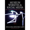 Museum Websites and Social Media: Issues of Participation, Sustainability, Trust and Diversity - Paperback
