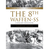 The 8th Waffen-SS Cavalry Division Florian Geyer: An Illustrated History - Hardcover