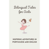 Bilingual Tales for Girls: Inspiring Adventures in Portuguese and English - Paperback