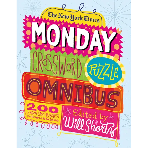 The New York Times Monday Crossword Puzzle Omnibus: 200 Solvable Puzzles from the Pages of the New York Times - Paperback