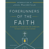 Forerunners of the Faith: 13 Lessons to Understand and Appreciate the Basics of Church History - Paperback