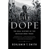 The Dope: The Real History of the Mexican Drug Trade - Paperback