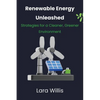 Renewable Energy Unleashed: Strategies for a Cleaner, Greener Environment - Paperback