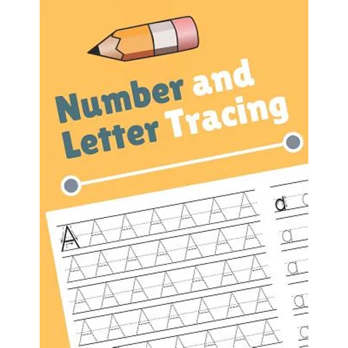Number and Letter Tracing: Alphabet and Number Tracing Books Workbook for Preschoolers Kindergarten and Kids Ages 3-5 (Volume 4) - Paperback