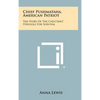 Chief Pushmataha, American Patriot: The Story of the Choctaws' Struggle for Survival - Hardcover