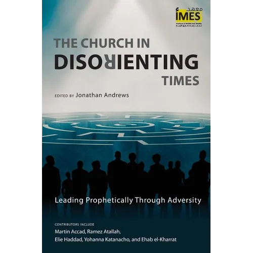 The Church in Disorienting Times: Leading Prophetically Through Adversity - Paperback