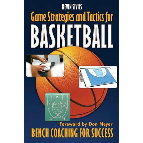Game Strategies and Tactics For Basketball: Bench Coaching for Success - Paperback
