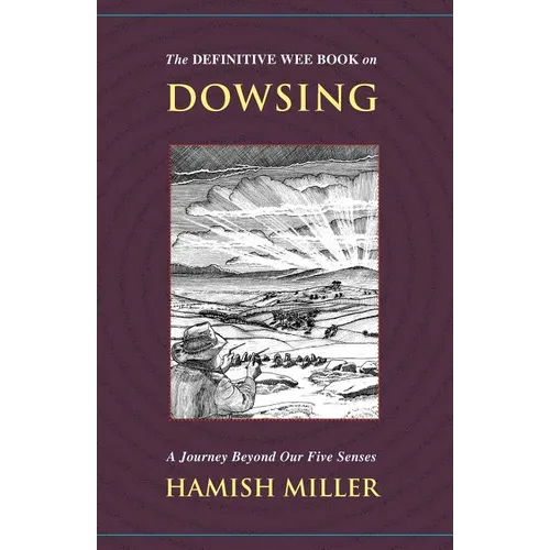 The Definitive Wee Book on Dowsing: A Journey Beyond Our Five Senses - Paperback