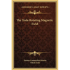 The Tesla Rotating Magnetic Field - Hardcover