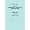 Abstracts of the Debt Books of the Provincial Land Office of Maryland. Frederick County, Volume I: Calvert Papers, 1750; Liber 22: 1753, 1754, 1755 - Paperback
