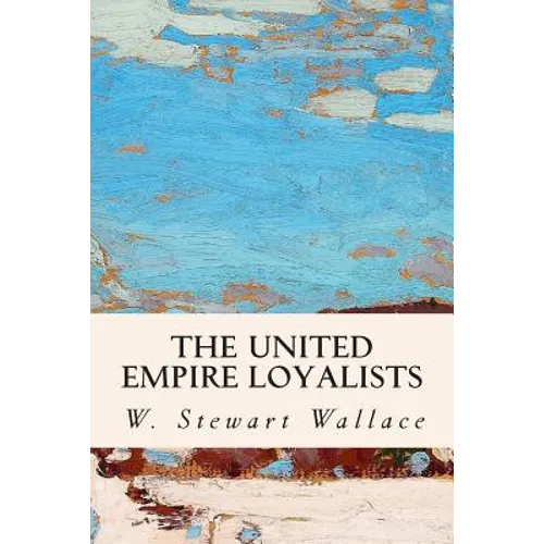 The United Empire Loyalists - Paperback