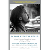 In Love with the World: A Monk's Journey Through the Bardos of Living and Dying - Paperback