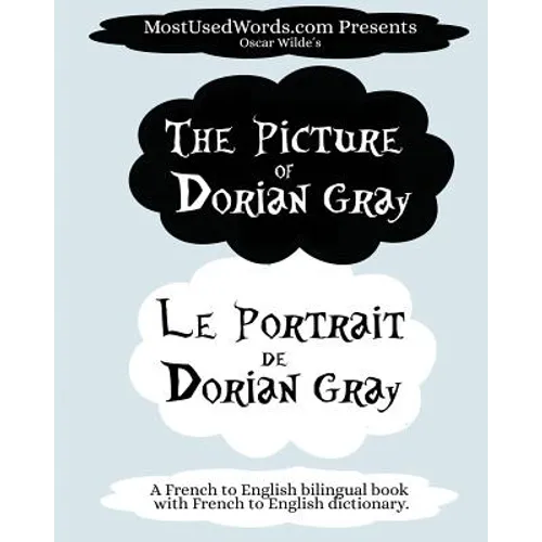 The Picture of Dorian Gray - Le Portrait de Dorian Gray: A French to English Bilingual Book With French to English Dictionary - Paperback