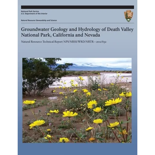 Groundwater Geology and Hydrology of Death Valley National Park, California and Nevada - Paperback