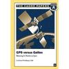 GPS Versus Galileo: Balancing for Position in Space: CADRE Paper No. 23 - Paperback