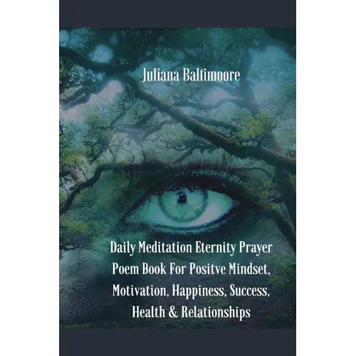 Daily Meditation Eternity Prayer Poem Book For Positve Mindset, Motivation, Happiness, Success, Health & Relationships - Paperback