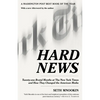 Hard News: Twenty-One Brutal Months at the New York Times and How They Changed the American Media - Paperback