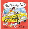 No, Nancy, No! a Dog Chase in New York - Hardcover