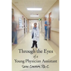 Through the Eyes of a Young Physician Assistant - Paperback